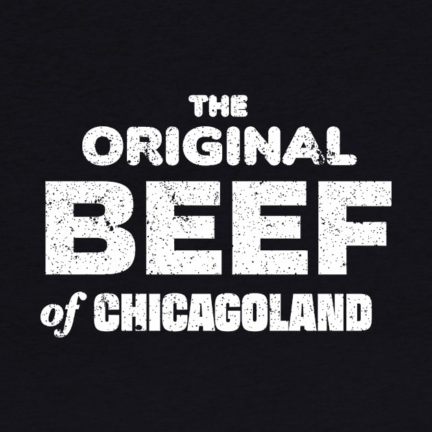 The Original Beef of Chicagoland (vintage, white) by Third Unit